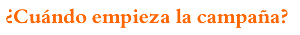 Cuando empieza la campa&ntilde;a